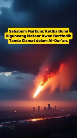 Sahabum Markum: Ketika Bumi Diguncang Meteor Awan Bertindih Tanda Kiamat dalam Al-Qur’an. ‎#AkhirZaman  ‎#TandaKiamat  ‎#MeteorJatuh  ‎#AlQuran  ‎#IslamicContent 