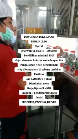 LOWONGAN PEKERJAAN PABRIK CLEO Syarat Pria Wanita, usia 18 - 50 tahun Pendidikan minimal SMP Jujur dan mau bekerja sama dengan tim Pengalaman / non pengalaman Siap ditempatkan di cabang terdekat Fasilitas Gaji 4,700.000 / bulan Disediakan mess Kerja 8 jam (3 shift) Sragam & pendaftaran Gratis Posisi PRODUKSI, PACKING, DRIVER #lowongankerja #lowonganterpadu #infoindonesia #viralvideo #karyawanpabrik 