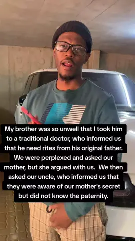 My brother was so unwell that I took him to a traditional doctor, who informed us that he need rites from his original father. We were perplexed and asked our mother, but she argued with us. We then asked our uncle, who informed us that they were aware of our mother's secret but did not know the paternity. 📸 @Andyking.rsa  #Ramadan #viraltiktok #vi #viral #remdreamcheck 