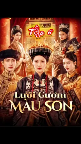 Review phim : Lưỡi gươm màu son tập 6 . #followmìnhđểxemphimhay  #NppXuânHoà 