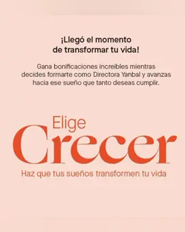 elige crecer 🧡 te da la oportunidad que estabas esperando no te quedes sin participar. #emprendeconyanbal🧡 #yanbalperu🇵🇪 #campaña10yanbal #yanbal 