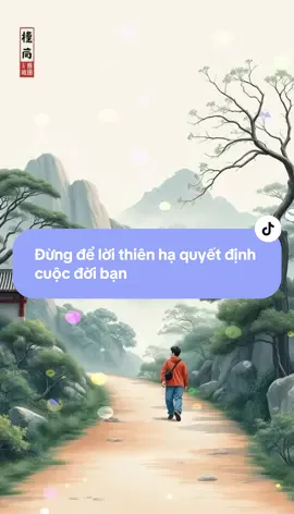 Phần 286: Người ta có thể nói, nhưng không thể sống thay bạn. #tuonglai #truyenCamHung #hanhphuc #cuocsong #tamly 