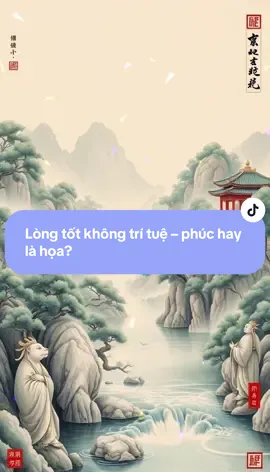 Phần 290: Đừng để lòng tốt biến thành nỗi đau. Từ bi phải đi cùng trí tuệ. #trietlycuocsong #phatphapnhiemmau #longtot #songcham