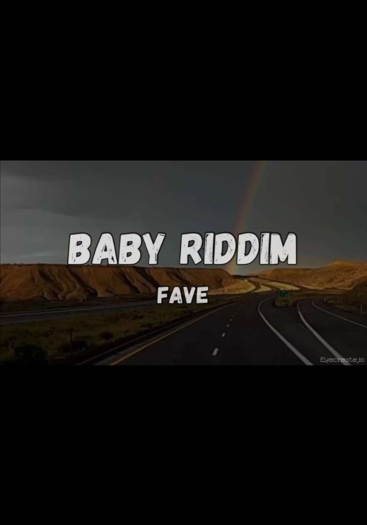 Fave – Baby Riddim @FAVE 💯💚 #fave  #babyriddim  #afrobeats   #lyricsvideo  #eyecreate                                 