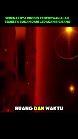 proses tercipta nya alam semesta bukan dari ledakan bigbang #viraltiktok #fyp #video #fakta #faktaunik 