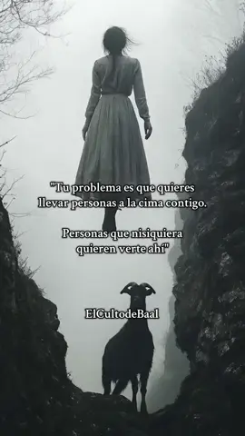 quieres llevar personas a la cima... #psicologia #lucifer #elcultodebaal #dark #frases 