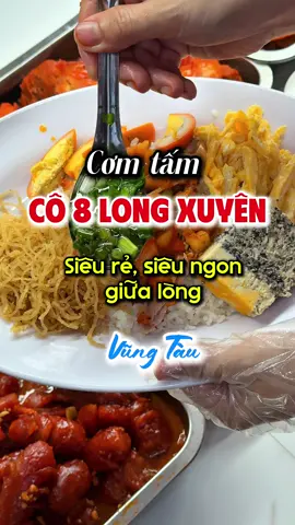 Cơm tấm cô 8 Long Xuyên siêu ngon, siêu rẻ giữa lòng Vũng Tàu #diachianuong #vtmgr #FoodfestOntiktok #comtamlongxuyen 
