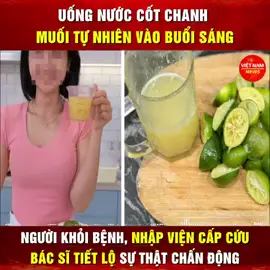 Uống nước cốt chanh và muối tự nhiên vào buổi sáng, người thì khỏi bệnh, người lại nhập viện cấp cứu. Bác sĩ tiết lộ sự thật chấn động.