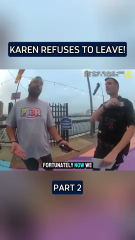 Karen refuses to leave! Part 2#viral #copsoftiktok #cops #police #bodycam 