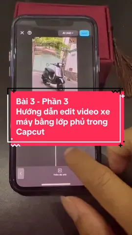 Bài 3 - Phần 3: Hướng dẫn edit video quảng cáo xe máy bằng lớp phủ trong #Capcut . Em cũng nhận cung cấp tài khoản Capcut pro zá hạt dẻ ạ #capcutpro #editvideo #editcapcut #lopphucapcut 