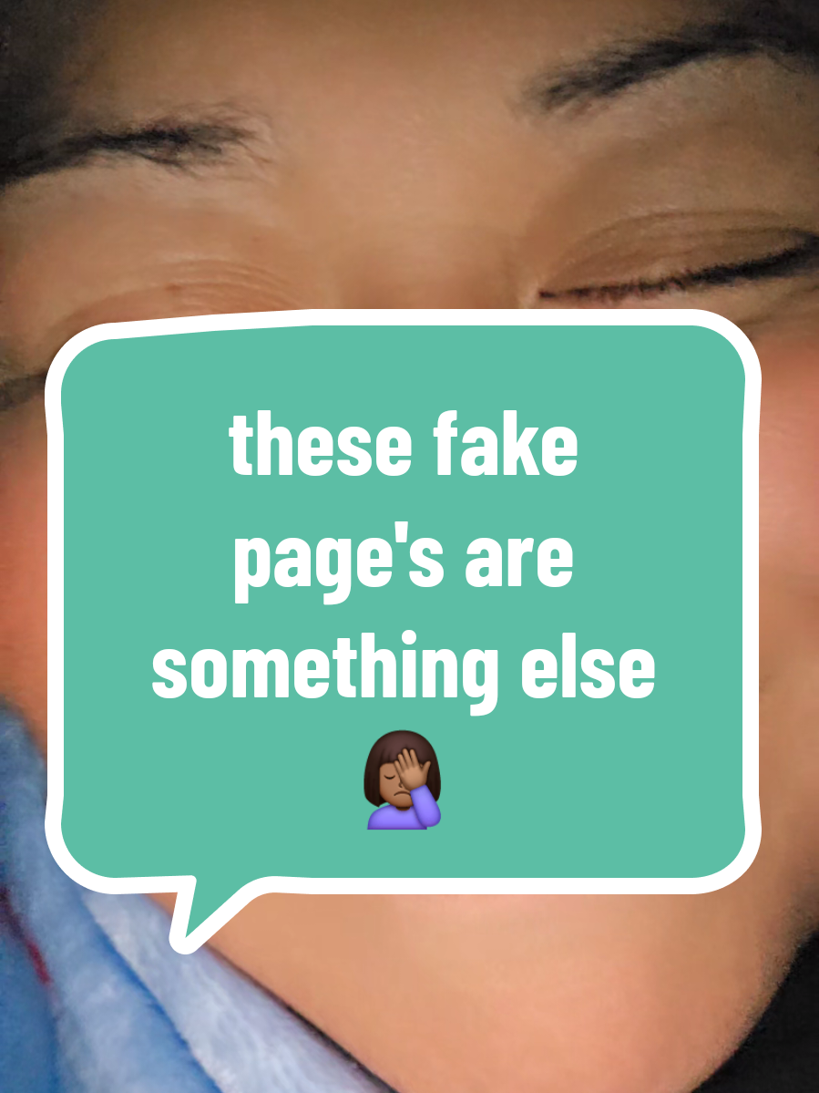 be careful fam.  my name has no dots or number's in between.  if a page messages you ask for a voice message and see what they say lol I would love to hear them try and imitate my voice hahaha but thisbis the only page I use for business xo 