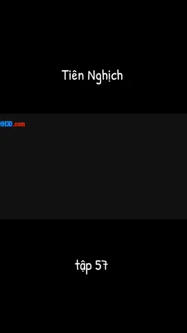 tiên nghịch t57#phimhay #hh3dtq #tiennghich #vuonglam 