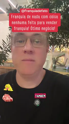 Franquia de nada e coisa nenhuma é criada pra vender franquia porque isso é um ótimo negócio! #franquiadefato #fpyyyyyyyyyyyyyyyyyyyyyy #foryou #viral #comida 