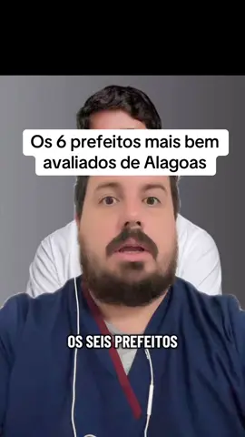 Os 6 prefeitos mais bem avaliados dentre as 20 maiores cidades do estado de Alagoas #alagoas #maceio #arapiraca #uniaodospalmares #coruripe 