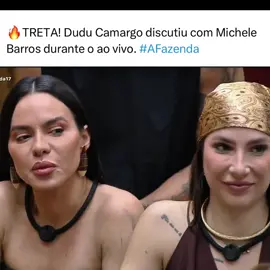 🔥TRETA! Dudu Camargo discutiu com Michele Barros durante o ao vivo. #AFazenda17