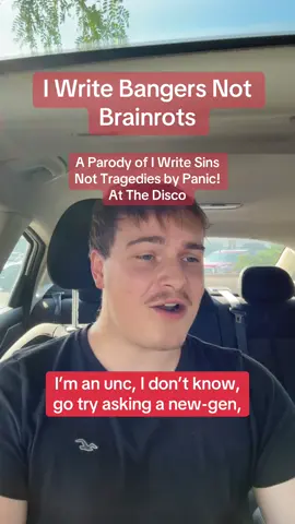Because everyone said i sounded like Brendon Urie (still don’t hear it), I Write Bangers Not Brainrots - A Brainrot Parody of “I Write Sins Not Tragedies” by Panic! At The Disco.  . Lyrics: Oh, what’s 6 7? I’m an unc, I don’t know, go try asking a new gen, while you’re at it ask about Totя (Totya), don’t forget to say hey dude man im a dude man, I don’t eat cottage cheese, I don’t eat cottage cheese says Enrique to Adrian, then he said twin, he said start diggin in yo buh. I fade in with a; Haven’t you new gens ever heard of 420, 69, no? You better go on YouTube and watch some vines, with a no scope and 360 MLG, I fade in haven’t you sigmas ever heard of; Doritos and Mountain Dew, no? It’s much better to say, yolo, troll face, illumina- Oh, 41, well I’m not that old yet cause I mean, 9 and 10’s only 21, Labubu, 24K, what does it mean? Oh, I miss memes, Shrek, Doge, and Thomas the tank, I mean, the brain rot is making me go insane, but it is what it is so I’ll SMBAU, you win gang. . #67 #brainrot #singing #fyp #panicatthedisco 