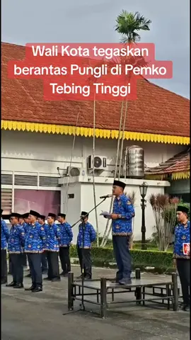 Wali Kota Tebing Tinggi menegaskan tidak ada ruang bagi praktik pungli di Kota Tebing Tinggi. 