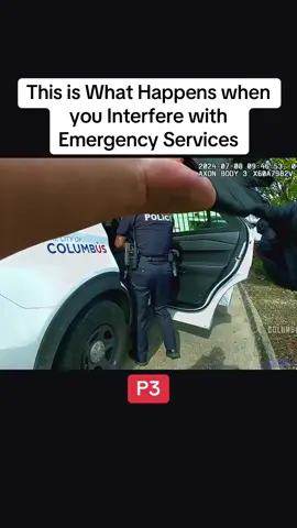 This is What Happens when you Interfere with Emergency Services p3 #cops #police #copsoftiktok #viral #fyp 