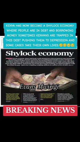 KENYA HAS NOW BECOME A SHYLOCK ECONOMY WHERE PEOPLE ARE IN DEBT AND BORROWING MONEY. SOMETIMES KENYANS ARE TRAPPED IN THIS DEBT PUSHING THEM TO DEPRESSION AND SOME CASES TAKE THEIR OWN LIVES.🥴🥴🥺🥺