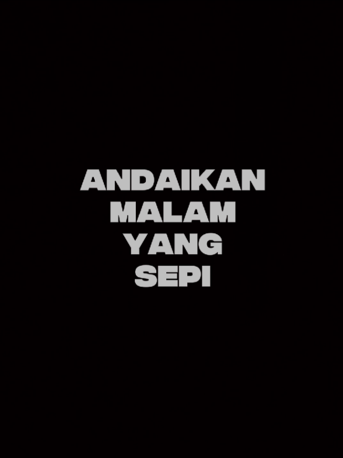 andaikan malam yang sepi dapat bicara #trend #liriklagu #andaikanmalamyangsepi #overlay #lewatberandafyp 
