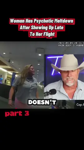 Part 3: Woman Has Psychotic Meltdown After Showing Up Late To Her Flight#cops #usa #police #fyp #tiktok 