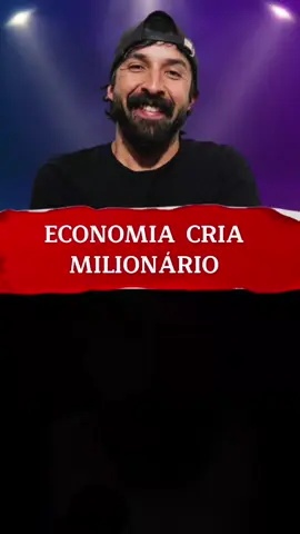 Economia cria milionário  #podcats #investimentos #educaçaofinanceira #dinheiro #primopobre 