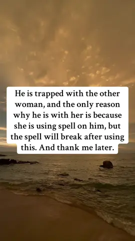 He is trapped with the other woman, and the only reason why he is with her is because she is using spell on him, but the spell will break after using this. And thank me later. #brokenheart #psychicreading #thirdparty #exbackspells #fyp 