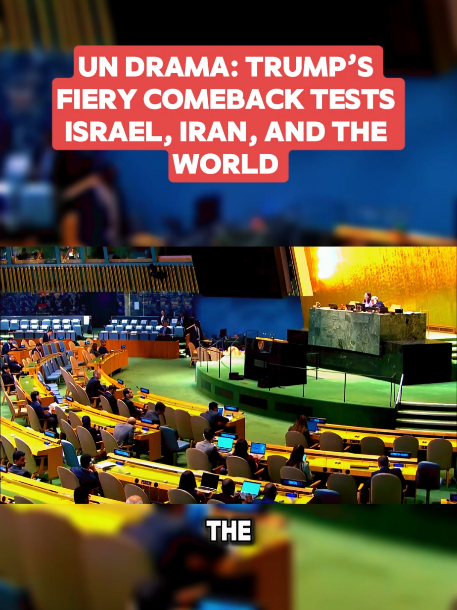 UN drama: Trump's fiery comeback tests Israel, Iran, and the world . #unitedstates #donaldtrump #UN #mexico🇲🇽 