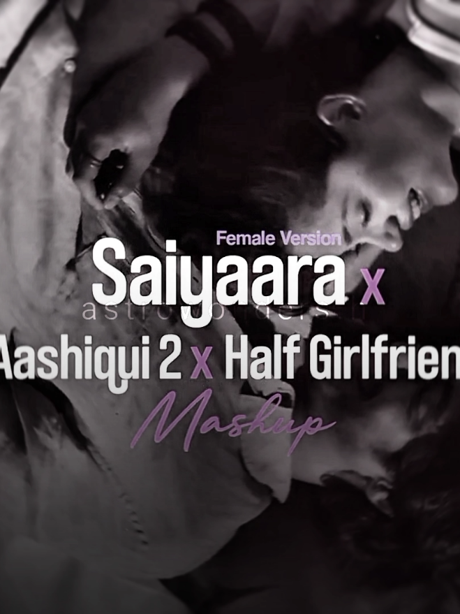 Saiyaara X Aashiqui 2 X half girlfriend x Ek Villain X STK #fyp #recommendations #saiyaara #sanamterikasam #song 