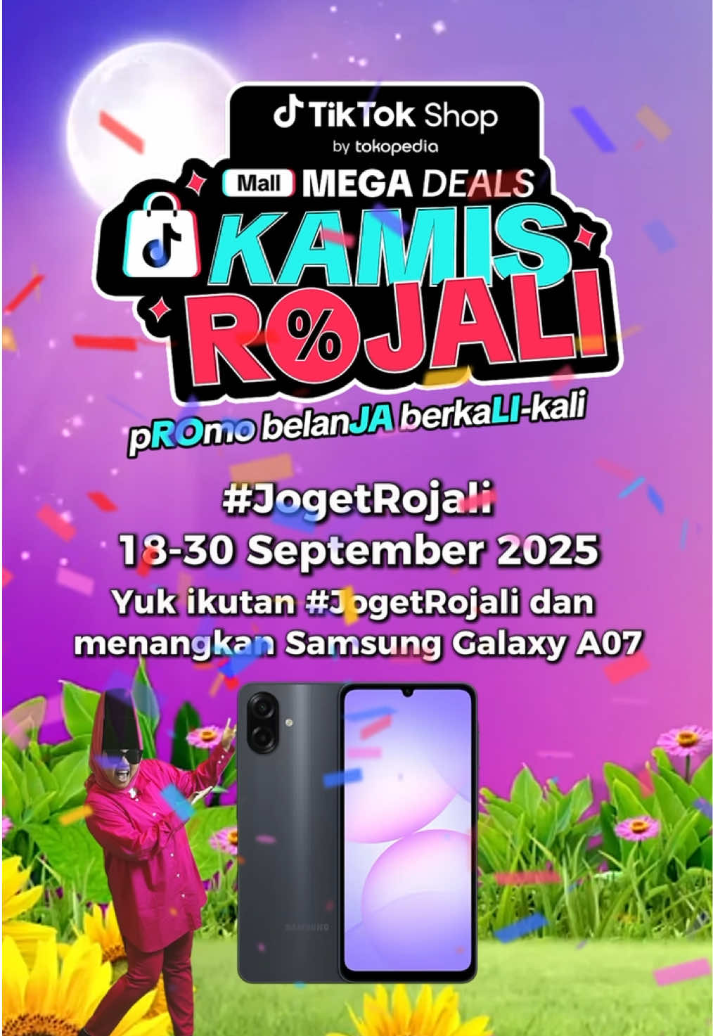 Ikutan dance challenge pakai jingle #KamisRojali bisa dapat hadiah menarik! Siapa yang mau? 🕺🏽🏆🎁 Ikutin caranya, ya: 1. Ikutin tutorial jingle dance challenge dari video ini 2. Rekam dan upload video ke akun TikTok dengan jingle #KamisRojali 3. Tulis caption semenarik mungkin dengan hashtag #MallMegaDeals and #TikTokShopbyTokopedia dan tag 3 temanmu untuk ikutan 1 pemenang beruntung akan mendapatkan hadiah 1-unit Samsung Galaxy A07. Periode: 18 – 30 September 2025. Good luck guys! 