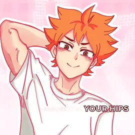 your hips, your tighs haikyuu | espero les guste! 😛 #haikyuu #shoyohinata #kageyama #alightmotion #trend 
