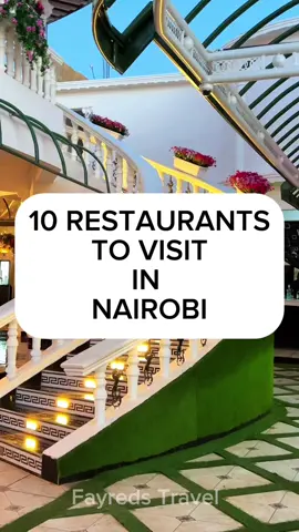 10 Restaurants to visit in Nairobi #nairobirestaurants #traveltiktok #traveltok #luxurytravel #fayredstravel 