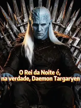 O Rei da Noite é, na verdade, Daemon Targaryen#tiktok #entertainment #foyour #nightking