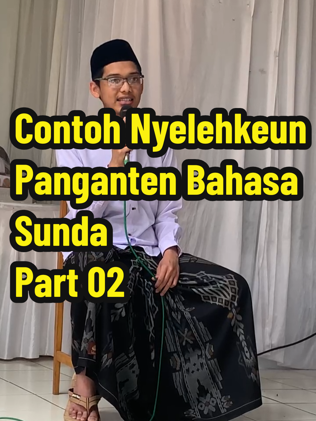 Contoh nyelehkeun panganten bahasa sunda part 02  #masrahkeunkawin #nikah #panganten #nyelehkeunpanganten #masrahkeun 