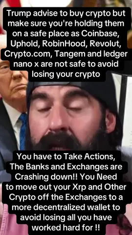 You have to Take Actions,  The Banks and Exchanges are  Crashing down!! You Need  to move out your Xrp and Other  Crypto off the Exchanges to a  more decentralized wallet to  avoid losing all you have worked hard for !! #XRP #trump #btc #xrpcommunity #xrparmy 