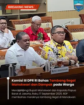 Rabu, 17 September 2025 | Jakarta Komisi III DPR RI menggelar RDP membahas maraknya tambang ilegal di Manokwari.  Bersama Bupati & Kapolda Papua Barat, kami suarakan dampak sosial-ekologis yang dirasakan warga: banjir, pencemaran sungai, jembatan rusak, hingga gagal panen. Mari hentikan kerusakan lingkungan untuk masa depan lebih baik.