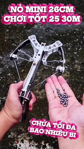VÔ BI CHO NỎ SĂN MINI 26CM XÀI BI SẮT VS TÊN ĐỘ CHUẨN 25 30M ST CAO#xuhuong #nomini #nỏ #nosan #noBANCA 