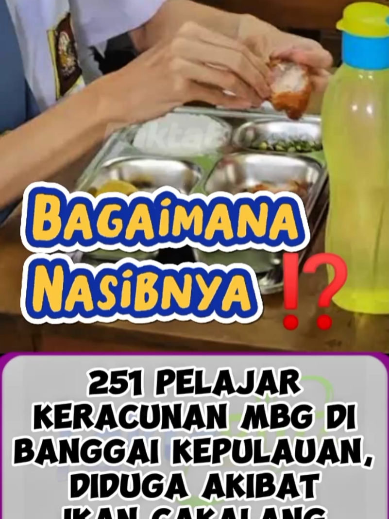 251 Pelajar Keracunan MBG di Banggai Kepulauan, Diduga Akibat Ikan Cakalang #mbg #keracunan #creatorsearchinsights #viral #fyp 