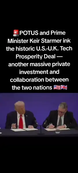 POTUS and Prime Minister Keir_Starmer ink the historic U.S.-U.K. Tech Prosperity Deal — another massive private investment and collaboration between the two nations 🇺🇸🇬🇧 #unitedkingdom #unitedstates #trump #deal #fyp 