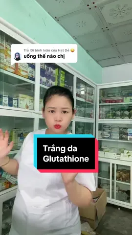 Trả lời @Hạt Dẻ 😜 trắng da !! #làmđẹp #glutathione#viral #tôiyêutiktok @Ds Công Sương🌸 