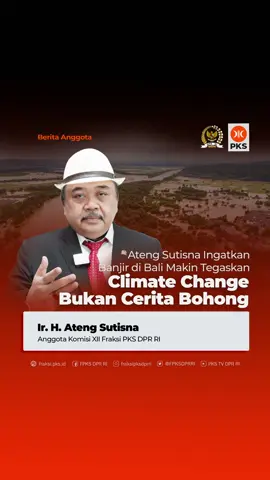 🔸Ateng Sutisna Ingatkan Banjir di Bali Makin Tegaskan Climate Change Bukan Cerita Bohong Anggota Komisi XII DPR RI Fraksi PKS, Ateng Sutisna, menegaskan banjir di Bali yang menimbulkan kerugian besar semakin membuktikan bahwa perubahan iklim merupakan ancaman nyata. Ia menjelaskan siklus curah hujan tinggi kini semakin cepat akibat pemanasan global, ditambah faktor alih fungsi lahan, berkurangnya catchment area, dan buruknya pengelolaan sampah. Menurutnya, fenomena banjir di Bali hanyalah contoh kecil dari dampak perubahan iklim yang akan terus berulang di berbagai daerah. Ateng mendorong langkah mitigasi serius, termasuk menghentikan alih fungsi lahan bervegetasi, memperbanyak catchment area, membersihkan drainase, serta memperkuat upaya menekan laju perubahan iklim global. #fraksipksdprri  #PKSpembelaRakyat  #PKS 
