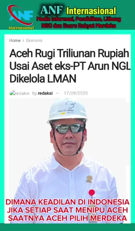 Aceh rugi triliunan rupiah usai aset eks PT. Arun NGL dikelola LMAN, semua tipu-tipu Indonesia untuk Aceh