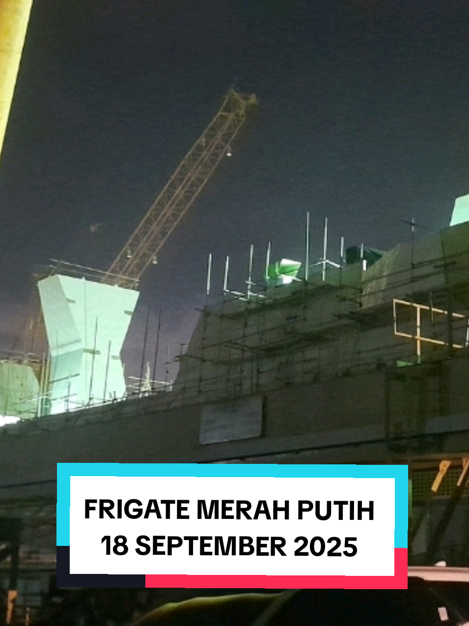 Update FMP ( Frigate Merah Putih ) Per 18 September 2025. #faizaleditor_5 #7random_ #tni #frigatemerahputih #fyp 