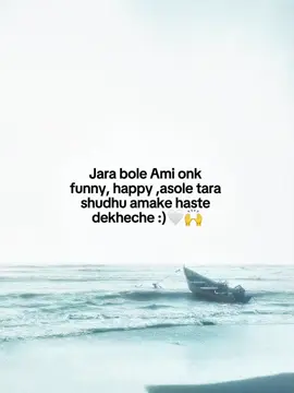 Jara bole Ami onk  funny, happy ,asole tara  shudhu amake haste  dekheche :)🤍🙌#foryou #foryoupage #unfrezzmyaccount #bdtiktokofficial #views @TikTok @TikTok Bangladesh @For You House ⍟ 