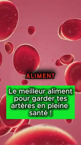 Voici le meilleur aliment pour garder tes artères en pleine santé ! 🫶 #sante #apprendresurtiktok #france #bienetre #fr 