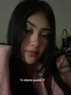 Tú déjate querer 