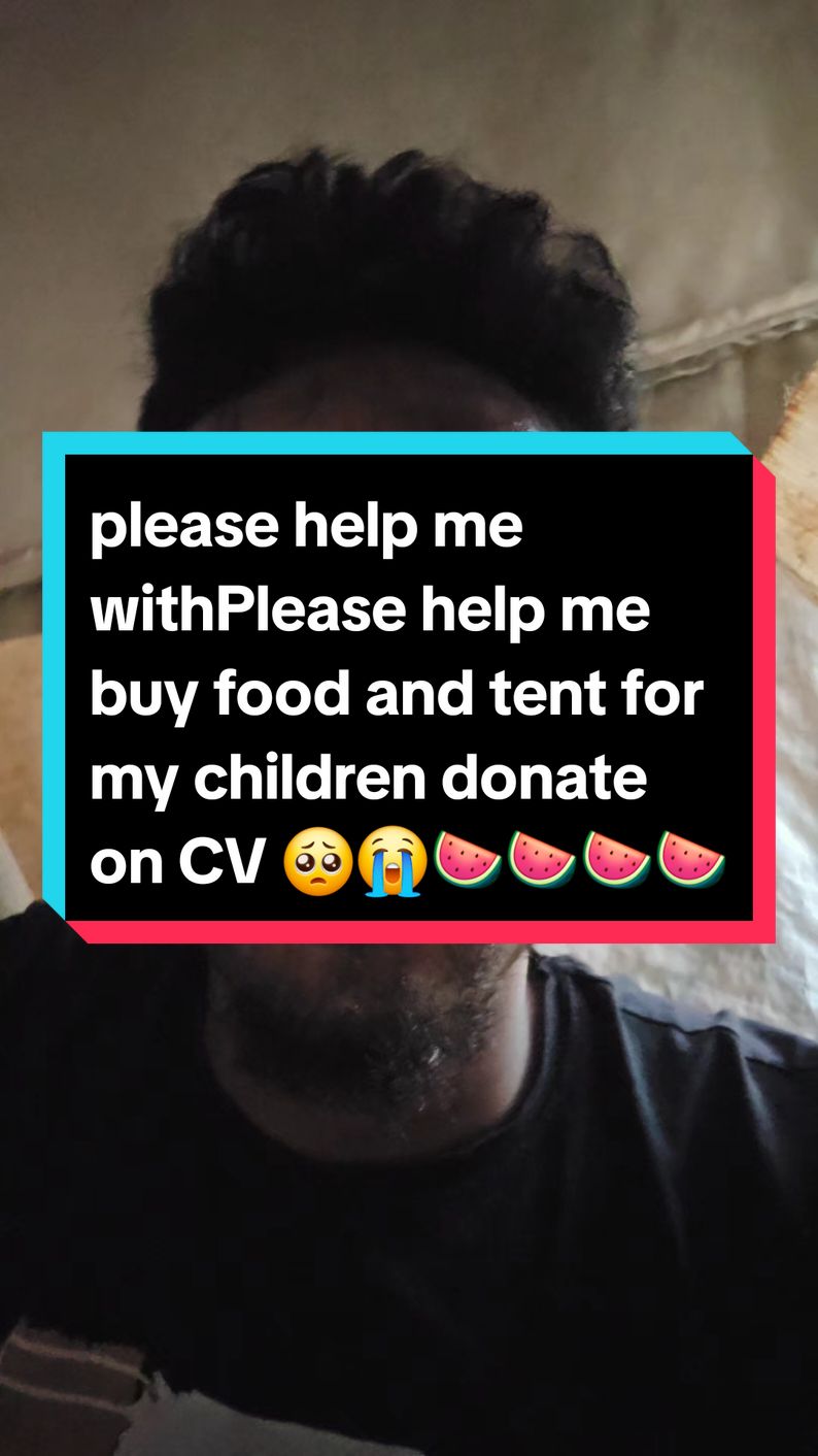 Please donate my children get out of Gaza donate if it was $25 save my children donate in the CV 🥺😭🍉🍉