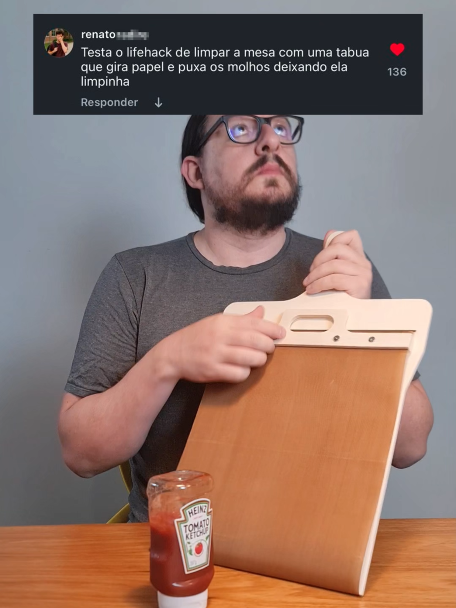 LIFEHACK DA TÁBUA DESLIZANTE QUE LIMPA KETCHUP Faz um tempo que recebo links de vídeos como esses, muitas vezes de pessoas CONVICTAS que esse 