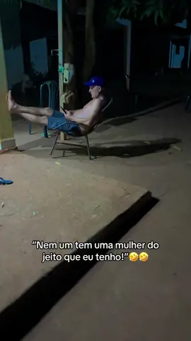 Nem um tem uma mulher do jeito aque eu tenho 🤣🤣