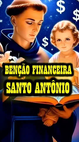 Santo Antônio 🙏 Benção Financeira.#bençãodeSantoAntônio, #SantoAntônio, #prosperidade, #abundânciafinanceira, #fétradição 